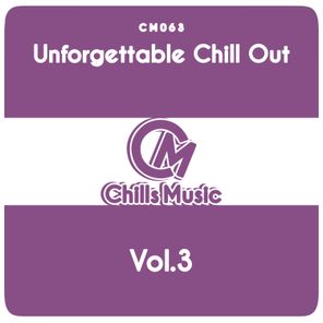 Unforgettable Chill Out, Vol. 3