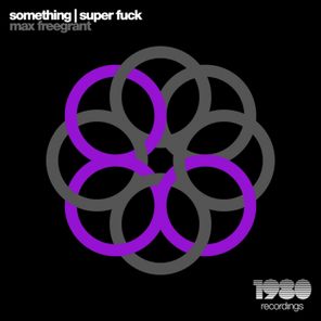 Something | Super Fuck