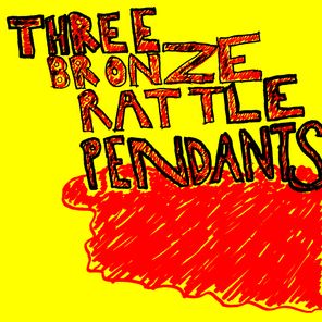 Three Bronze Rattle Pendants