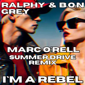 I'm a Rebel (Marc O’rell Summer Drive Remix)