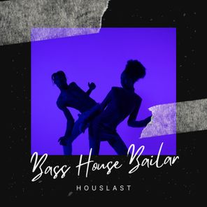 Bass House Bailar
