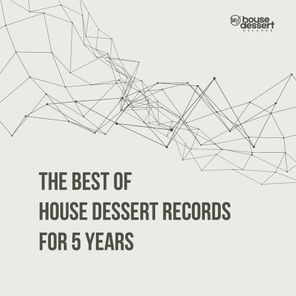 The best from House Dessert Records over 5 years