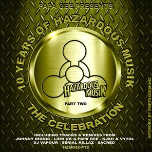 10 Years Of Hazardous Musik - The Celebration Pt.2