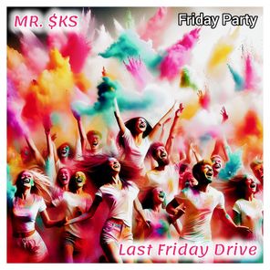 Last Friday Drive (Friday Party)