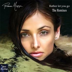 Rather Let You Go: The Remixes