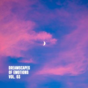 Dreamscapes Of Emotions Vol. 03