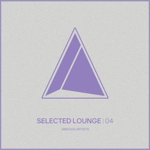 Selected Lounge, Vol.04