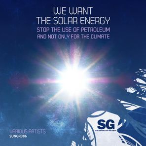 We want the Solar Energy stop use of the petroleum and not only for the climate