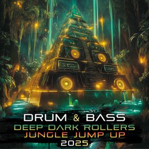 Drum & Bass Deep Dark Rollers Jungle Jump Up 2025