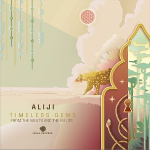 Timeless Gems from the Vaults and the Fields (Compiled Aliji)