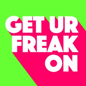 Get Ur Freak On