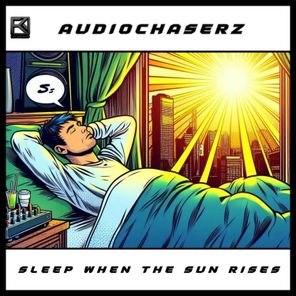 Sleep When the Sun Rises