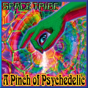 A Pinch of Psychedelic - Space Tribe