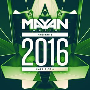 Mayan Audio Presents 2016 Part 2