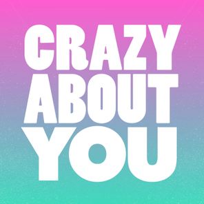 Crazy About You