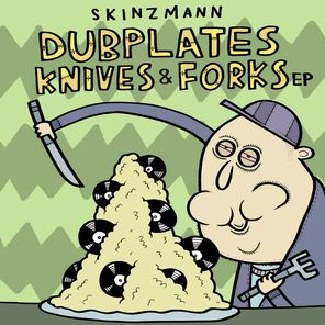 Dubplates, Knives & Forks