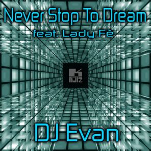 Never Stop To Dream