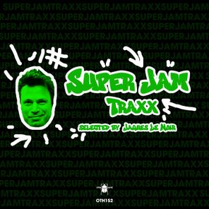 Super Jam Traxx - Selected by Jaques Le Noir