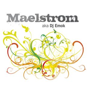 Maelstrom Aka DJ Emok