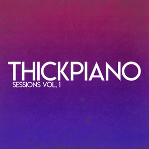 Thickpiano Sessions, Vol. 1