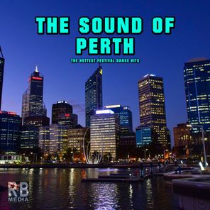 The Sound of Perth (The Hottest Festival Dance Hits)