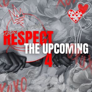 Respect The Upcoming 4