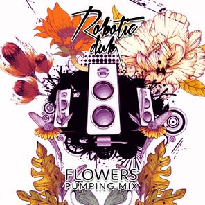 Flowers (Pumping Mix)