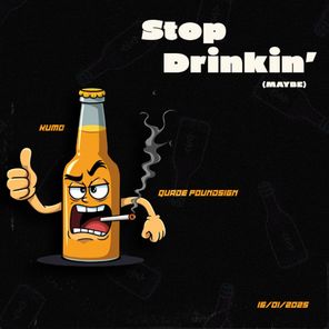 Stop Drinkin' (Maybe)