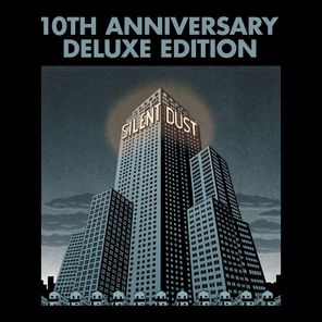 Silent Dust (10th Anniversary Deluxe Edition)