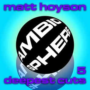 Matt Hoyson Deepest Cuts, Volume 5