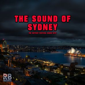 The Sound of Sydney (The Hottest Festival Dance Hits)