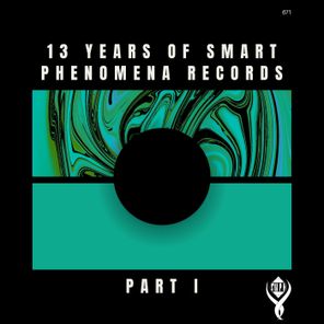 13 Years of Smart Phenomena Records_Part I