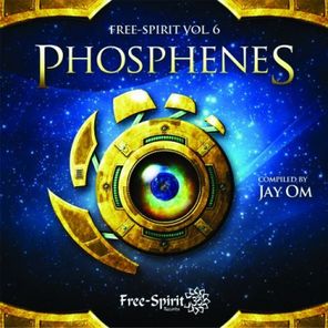 Free-Spirit, Vol. 6: Phosphenes (Compiled by JAY OM)