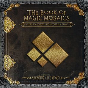 The Book of Magic Mosaics (Compiled by Arkadius & Li´l Momo)