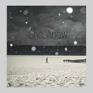 She, Anew (Riversilvers Mix)