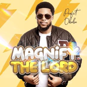 Magnify The Lord