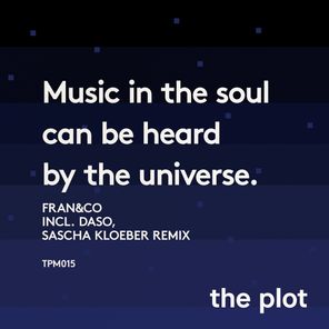 Music In The Soul Can Be Heard By The Universe