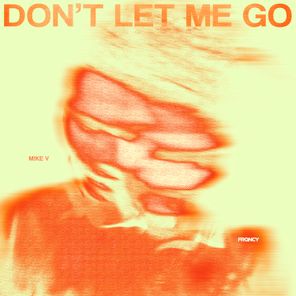 Don't Let Me Go