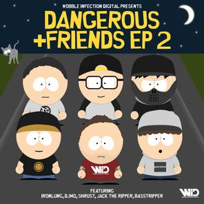 Dangerous & Friends  Part 2