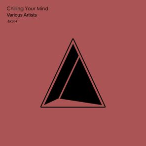 Chilling Your Mind