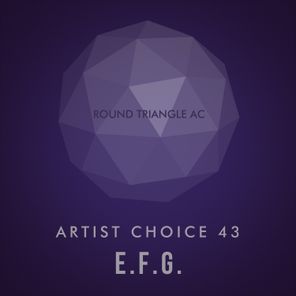 Artist Choice 43: E.F.G.