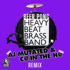 Beer Pong (AJ Mutated & C@ In The H@ Remix)