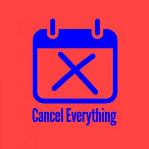 Cancel Everything