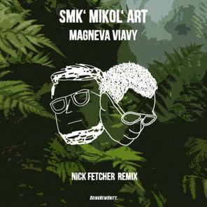 Magneva Viavy (Nick Fetcher Remix)