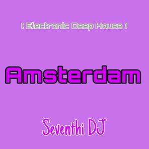 Amsterdam ( Electronic Deep House )