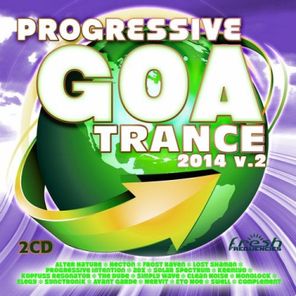 Progressive Goa Trance 2014 V2 (Progressive, Psy Trance, Goa Trance, Tech House, Dance Hits)