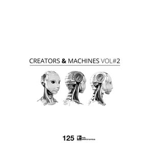 Creators & Machines Vol. 2