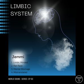 World Sound: Series 03 Lymbic System