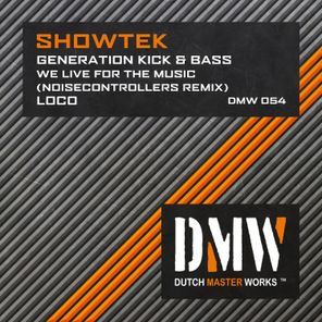 Generation Kick & Bass / We Live for the Music / Loco