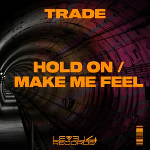 Hold on & Make Me Feel